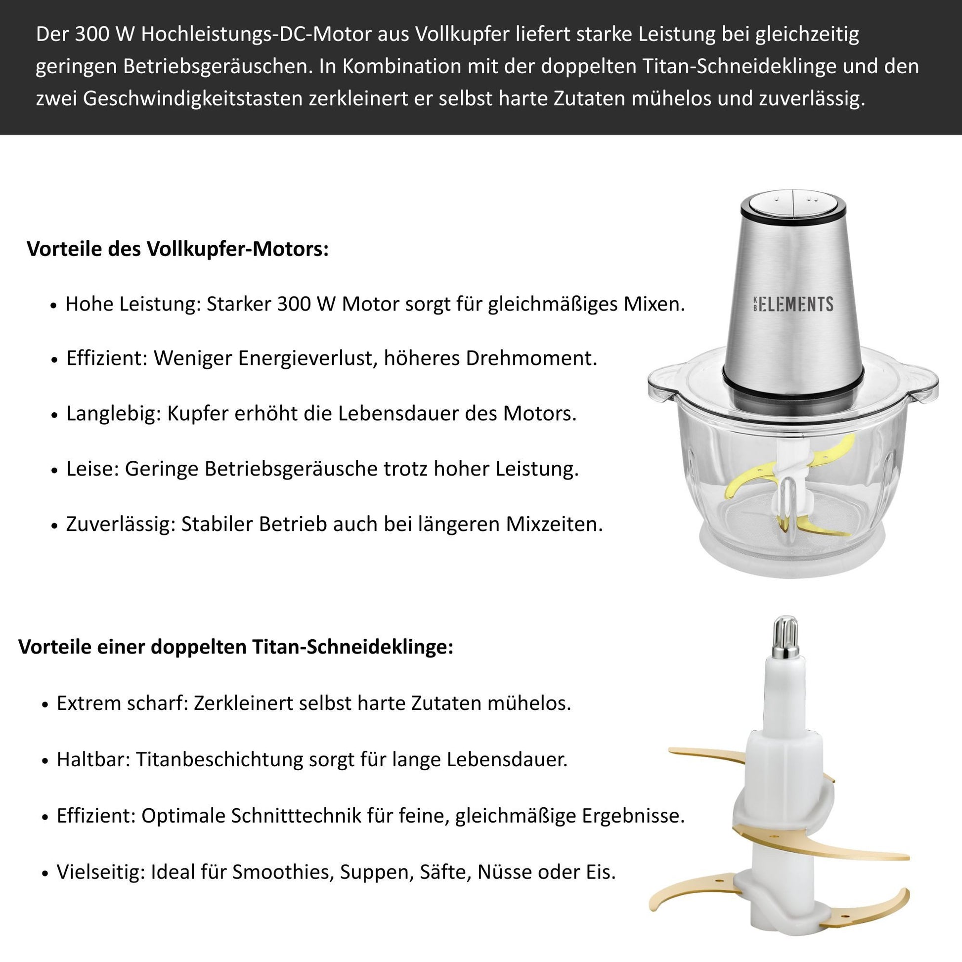 KB Elements Elektrische Zerkleinerer - 300 Watt Kupfer Motor, 2L Glaschüssel, Edelstahl